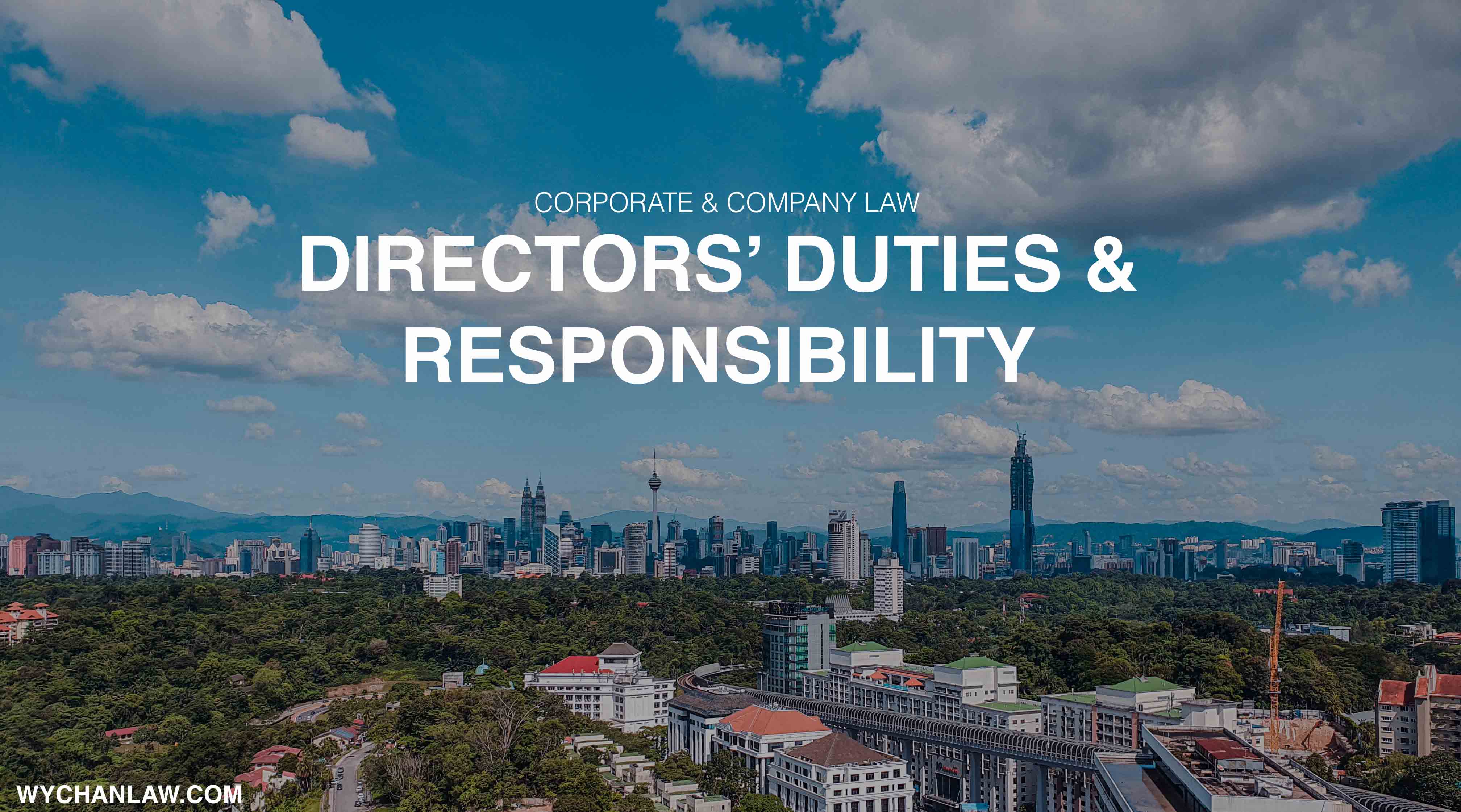 Corporate & Company Law - Directors’ duties & responsibility by wychanlaw